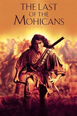 “The Last of the Mohicans”! Eine epische Geschichte des Wilden Westens und die unglaubliche Darstellung von Wallace Geraldine